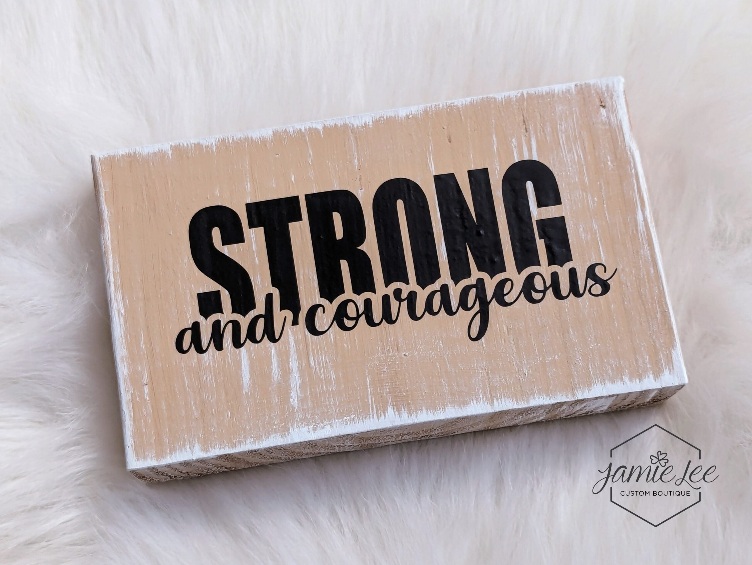 Strong & Courageous Wooden Block