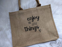 Jute Bag - "Enjoy the little things"