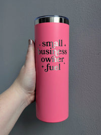 Small Business Owner Fuel Tumbler