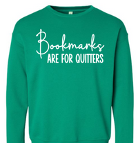 Bookmarks Are For Quitters Sweatshirt