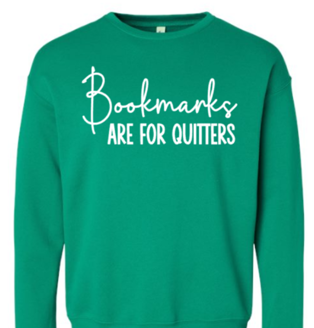Bookmarks Are For Quitters Sweatshirt