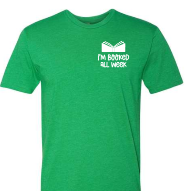 I'm Booked All Week Shirt