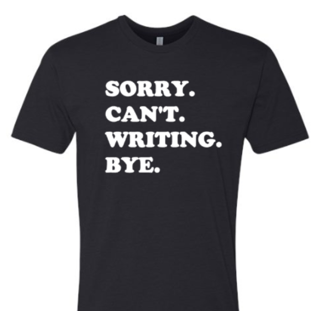 Sorry. Cant. Writing. Bye. Shirt